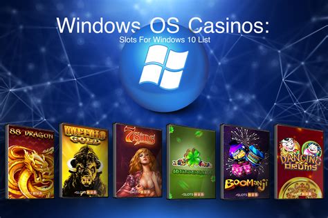 Windows OS Casino Games: Slots For Windows 10 List .